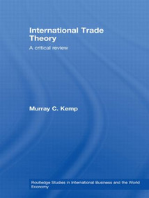 International Trade Theory (A Critical Review) - 9780415620376 by Murray Kemp, 9780415620376