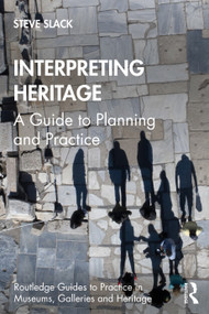 Interpreting Heritage (A Guide to Planning and Practice) - 9780367429157 by Steve Slack, 9780367429157