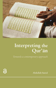Interpreting the Qur'an (Towards a Contemporary Approach) - 9780415365383 by Abdullah Saeed, 9780415365383