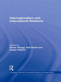 Interregionalism and International Relations (A Stepping Stone to Global Governance?) - 9780415479721 by Jürgen Rüland, Heiner Hänggi, Ralf Roloff, 9780415479721