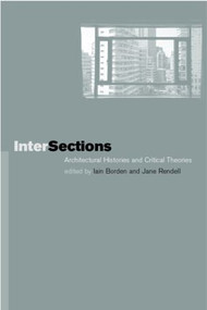 Intersections (Architectural Histories and Critical Theories) by Iain Borden, Jane Rendell, 9780415231794