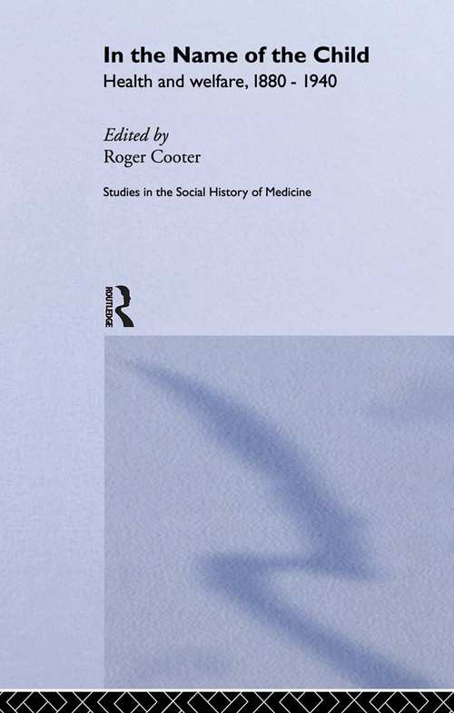 In the Name of the Child - 9780415513289 by Roger Cooter, 9780415513289