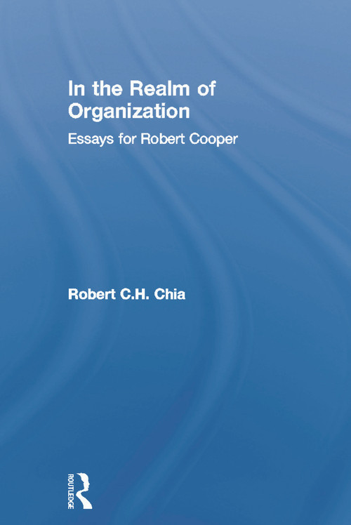 In the Realm of Organisation (Essays for Robert Cooper) - 9780415756549 by Robert Chia, 9780415756549
