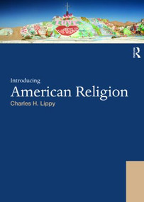 Introducing American Religion - 9780415448598 by Charles H. Lippy, 9780415448598