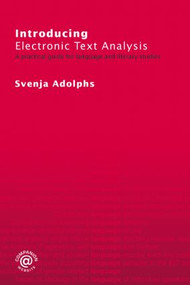 Introducing Electronic Text Analysis (A Practical Guide for Language and Literary Studies) - 9780415320214 by Svenja Adolphs, 9780415320214