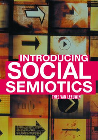 Introducing Social Semiotics (An Introductory Textbook) - 9780415249447 by Theo van Leeuwen, 9780415249447