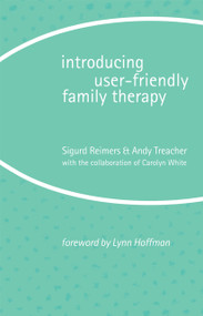 Introducing User-Friendly Family Therapy - 9780415074315 by Sigurd Reimers, Andy Treacher, 9780415074315