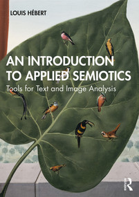 An Introduction to Applied Semiotics (Tools for Text and Image Analysis) - 9780367351120 by Louis Hébert, Julie Tabler, 9780367351120