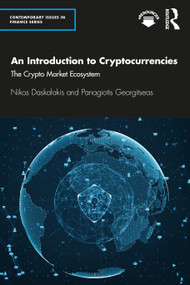 An Introduction to Cryptocurrencies (The Crypto Market Ecosystem) - 9780367370787 by Nikos Daskalakis, Panagiotis Georgitseas, 9780367370787