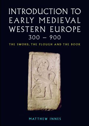 Introduction to Early Medieval Western Europe, 300-900 (The Sword, the Plough and the Book) - 9780415215077 by Matthew Innes, 9780415215077