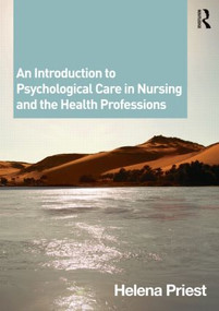 An Introduction to Psychological Care in Nursing and the Health Professions - 9780415429085 by Helena Priest, 9780415429085