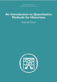 An Introduction to Quantitative Methods for Historians by Roderick Floud, 9780415607599