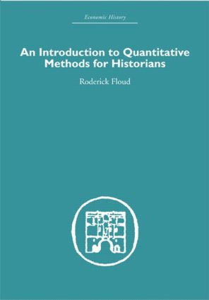 An Introduction to Quantitative Methods for Historians by Roderick Floud, 9780415607599