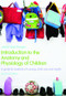 Introduction to the Anatomy and Physiology of Children (A Guide for Students of Nursing, Child Care and Health) by Janet MacGregor, 9780415446242