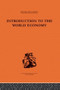Introduction to the World Economy by A J Brown, 9780415607360