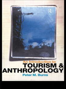 An Introduction to Tourism and Anthropology - 9780415186278 by Peter Burns, 9780415186278