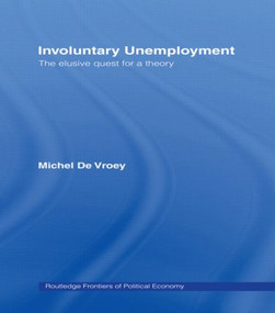 Involuntary Unemployment by Michel de Vroey, 9780415407106