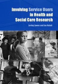 Involving Service Users in Health and Social Care Research by Lesley Lowes, Ian Hulatt, 9780415346474