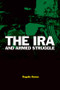 The IRA and Armed Struggle by Rogelio Alonso, 9780415396110