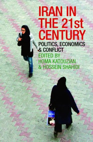 Iran in the 21st Century (Politics, Economics & Conflict) - 9780415435598 by Homa Katouzian, Hossein Shahidi, 9780415435598