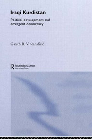 Iraqi Kurdistan (Political Development and Emergent Democracy) - 9780415612821 by Gareth R. V. Stansfield, 9780415612821