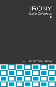 Irony - 9780415251341 by Claire Colebrook, 9780415251341