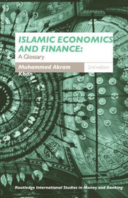 Islamic Economics and Finance (A Glossary) by Muhammad Akram Khan, Tony Watson, 9780415459259