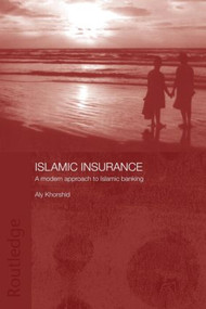 Islamic Insurance (A Modern Approach to Islamic Banking) - 9780415444507 by Aly Khorshid, 9780415444507