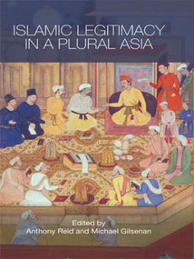 Islamic Legitimacy in a Plural Asia - 9780415544870 by Anthony Reid, Michael Gilsenan, 9780415544870