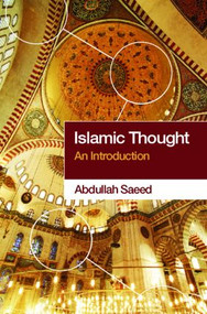 Islamic Thought (An Introduction) - 9780415364096 by Abdullah Saeed, 9780415364096