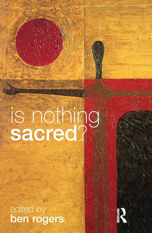 Is Nothing Sacred? - 9780415304849 by Ben Rogers, 9780415304849