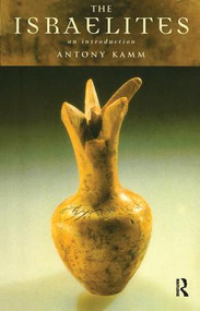 The Israelites (An Introduction) - 9780415180962 by Antony Kamm, 9780415180962