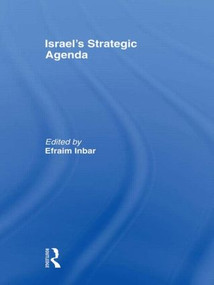 Israel's Strategic Agenda - 9780415495196 by Efraim Inbar, 9780415495196