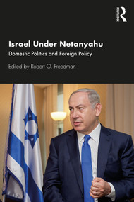 Israel Under Netanyahu (Domestic Politics and Foreign Policy) - 9780367358761 by Robert O. Freedman, 9780367358761