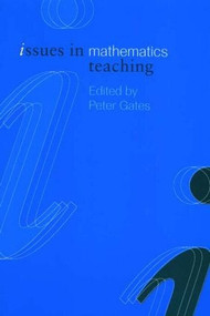 Issues in Mathematics Teaching - 9780415238656 by Peter Gates, 9780415238656