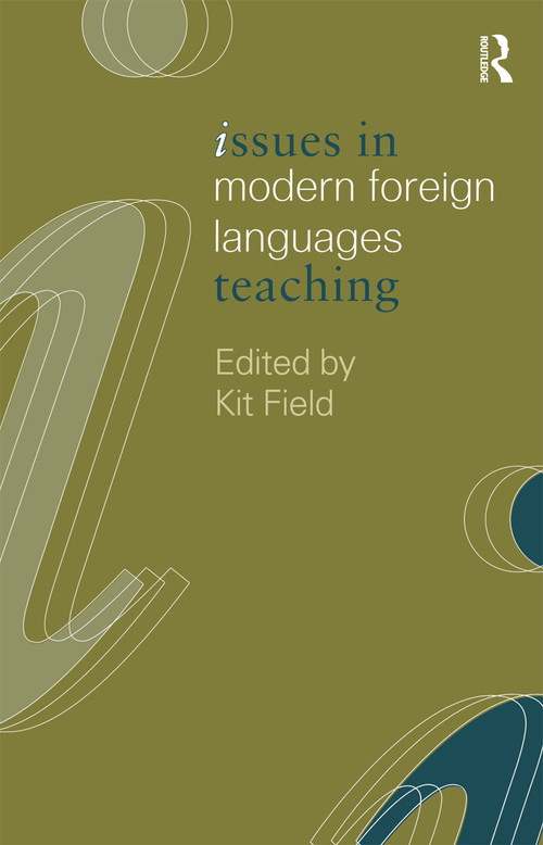 Issues in Modern Foreign Languages Teaching by K. Field, 9780415230643