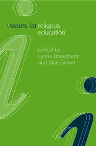 Issues in Religious Education by Lynne Broadbent, Alan Brown, 9780415262538