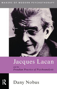 Jacques Lacan and the Freudian Practice of Psychoanalysis by Dany Nobus, 9780415179621