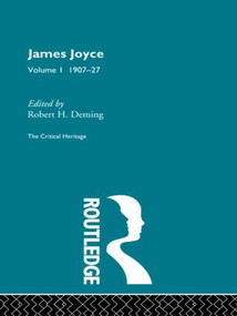 James Joyce. Volume I: 1907-27 by Robert Deming, 9780415487504