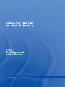 Japan, Australia and Asia-Pacific Security - 9780415649360 by Brad Williams, Andrew Newman, 9780415649360