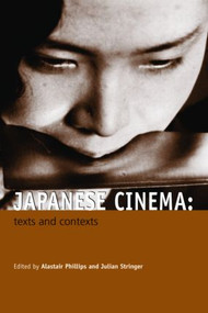 Japanese Cinema (Texts and Contexts) - 9780415328487 by Alastair Phillips, Julian Stringer, 9780415328487