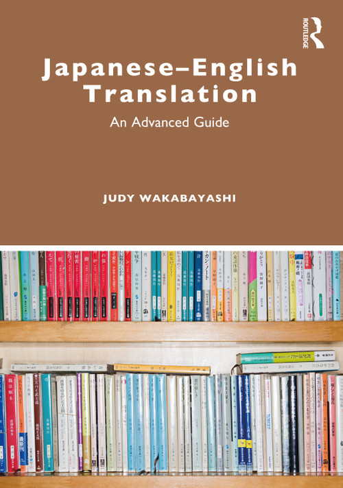 Japanese-English Translation (An Advanced Guide) - 9780367863333 by Judy Wakabayashi, 9780367863333