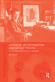 Japanese Modernisation and Mingei Theory (Cultural Nationalism and Oriental Orientalism) - 9780415405829 by Yuko Kikuchi, 9780415405829