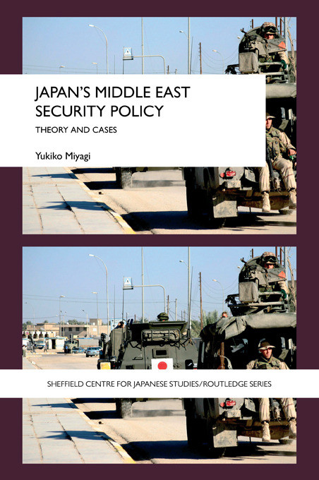 Japan's Middle East Security Policy (Theory and Cases) - 9780415666725 by Yukiko Miyagi, 9780415666725