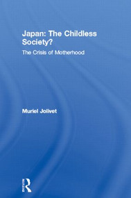 Japan: The Childless Society? (The Crisis of Motherhood) - 9780415146470 by Muriel Jolivet, Anne-Marie Glasheen, 9780415146470