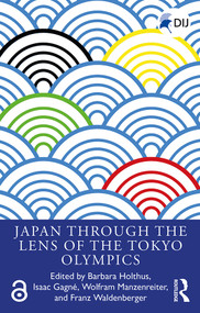 Japan Through the Lens of the Tokyo Olympics Open Access - 9780367471682 by Barbara Holthus, Isaac Gagné, Wolfram Manzenreiter, Franz Waldenberger, 9780367471682