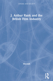 J. Arthur Rank and the British Film Industry - 9780415117111 by Geoffrey Macnab, 9780415117111