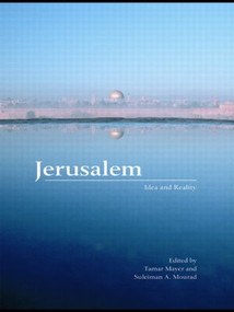 Jerusalem (Idea and Reality) by Tamar Mayer, Suleiman A. Mourad, 9780415421294