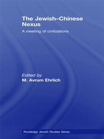 The Jewish-Chinese Nexus (A Meeting of Civilizations) - 9780415593410 by M. Avrum Ehrlich, 9780415593410