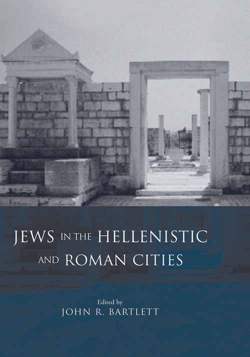 Jews in the Hellenistic and Roman Cities - 9780415692496 by John R. Bartlett, 9780415692496